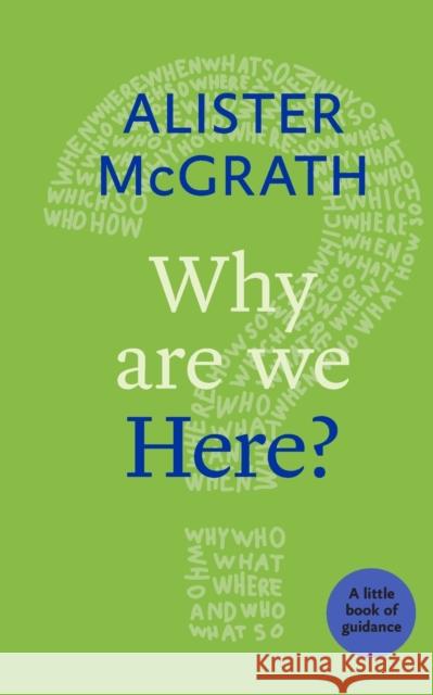 Why Are We Here? McGrath, Alister 9780281074389