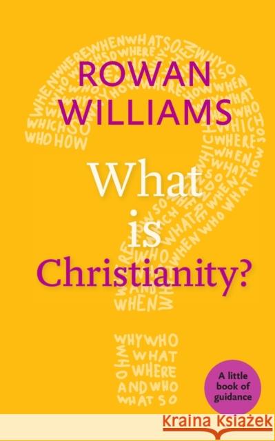 What is Christianity? Rowan Williams 9780281074396 SPCK