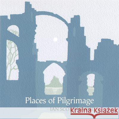 Places of Pilgrimage Ian Scott Massie 9780281075188 SPCK