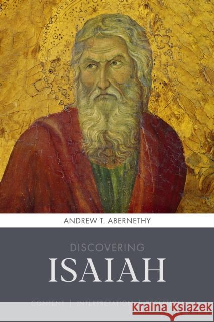 Discovering Isaiah: Content, interpretation, reception T  ABERNETHY  ANDREW 9780281077663