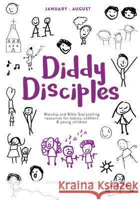 Diddy Disciples 2: January to August: Worship and Storytelling Resources for Babies, Toddlers and Young Children Moughtin-Mumby, Sharon 9780281077885 