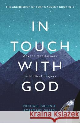 In Touch with God: Advent Meditations on Biblical Prayers Green, Michael And Rosemary 9780281078127 