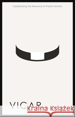 Vicar: Celebrating the Renewal of Parish Ministry Alan Bartlett 9780281079179 SPCK Publishing