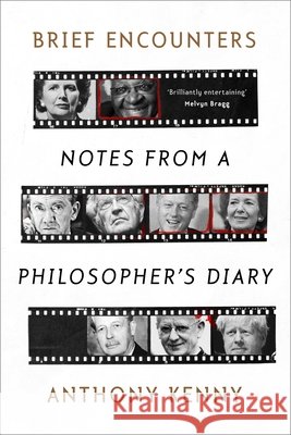 Brief Encounters: Notes from a Philosopher's Diary Anthony Kenny 9780281079193