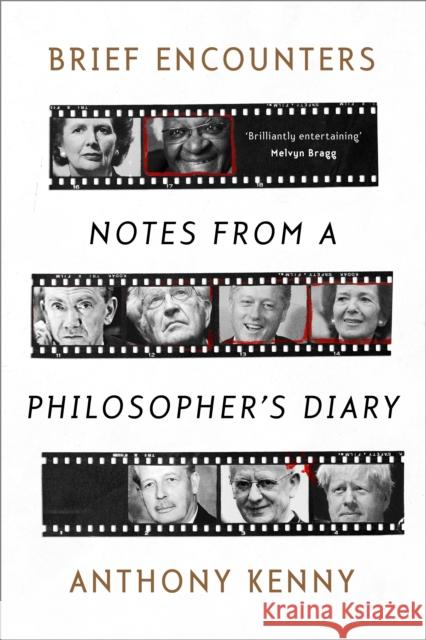 Brief Encounters: Notes from a Philosopher's Diary Anthony Kenny 9780281079193