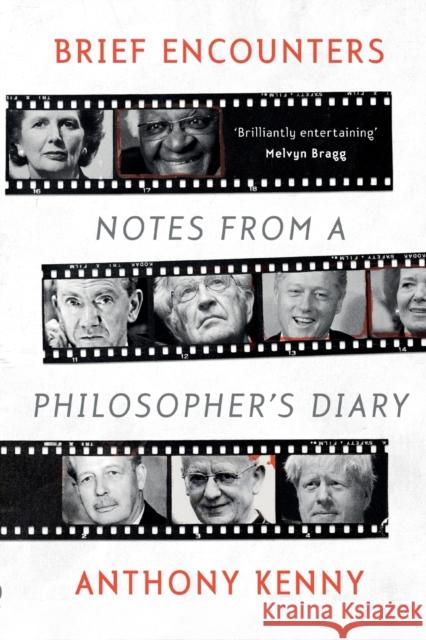 Brief Encounters: Notes from a Philosopher's Diary Anthony Kenny 9780281079209