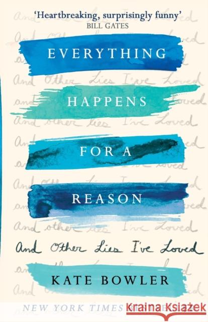 Everything Happens for a Reason and Other Lies I've Loved Bowler, Kate 9780281079292 SPCK Publishing