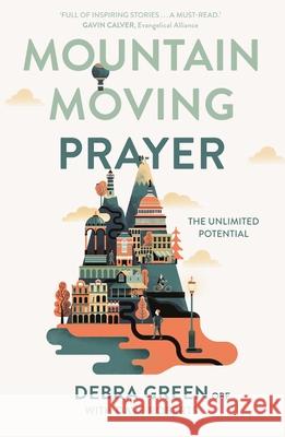 Mountain-Moving Prayer: The Unlimited Potential Debra Green 9780281081370 SPCK Publishing