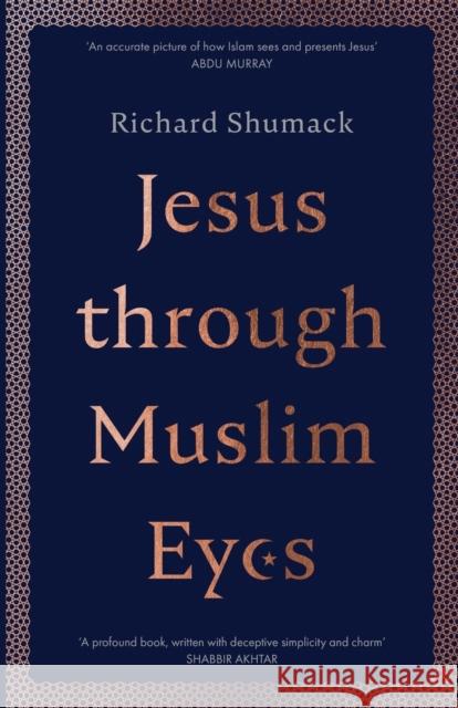 Jesus Through Muslim Eyes Shumack, Richard 9780281081936 Society for Promoting Christian Knowledge