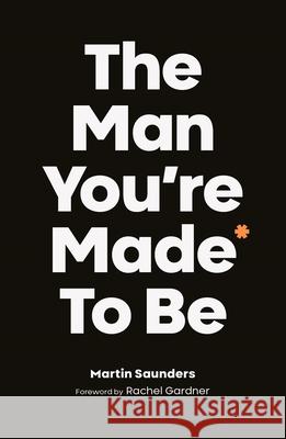The Man You're Made to Be Saunders, Martin 9780281082209 Society for Promoting Christian Knowledge