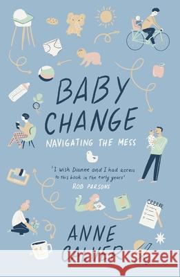 Baby Change: Navigating the Mess! Anne Calver 9780281082988