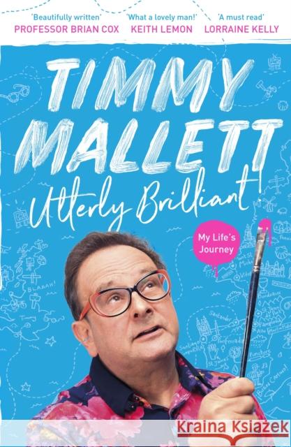 Utterly Brilliant!: My Life's Journey Timmy Mallett 9780281083190