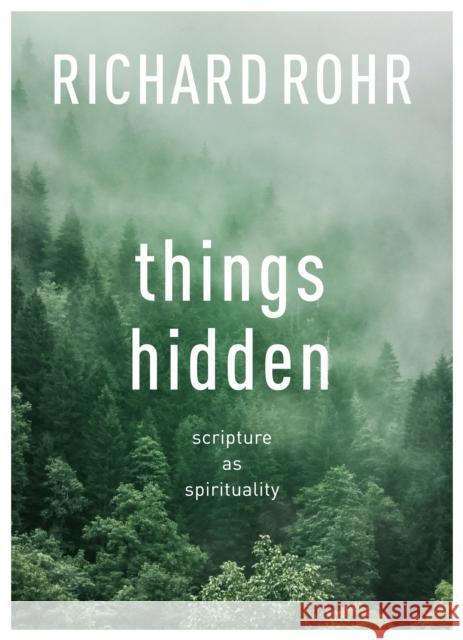Things Hidden: Scripture As Spirituality Richard Rohr 9780281083664