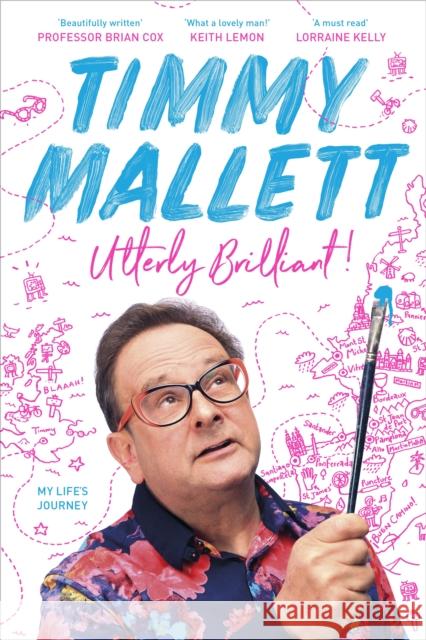 Utterly Brilliant!: My Life's Journey Timmy Mallett 9780281083879