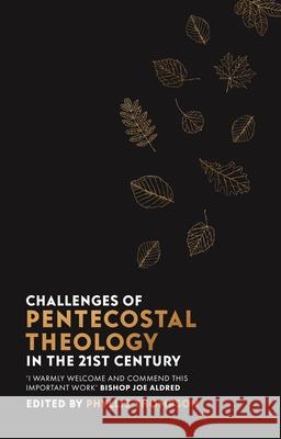 Challenges of Pentecostal Theology in the 21st Century Phyllis Thompson 9780281084258