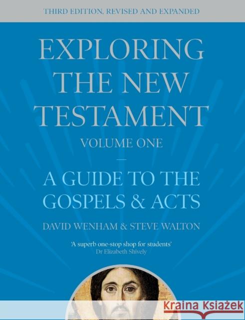 Exploring the New Testament, Volume 1: A Guide to the Gospels and Acts, Third Edition WENHAM  DAVID 9780281084623