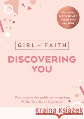 Discovering You: Your Interactive Guide to Navigating Faith, Identity and Purpose Girl Got Faith 9780281085101 SPCK Publishing