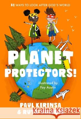 Planet Protectors: 52 Ways to Look After God's World VALERIO  RUTH 9780281085453 SPCK Publishing