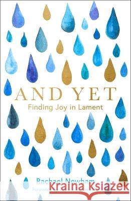 And Yet: Finding Joy in Lament Rachael Newham 9780281085705