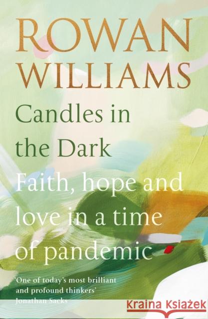 Candles in the Dark: Faith, Hope and Love in a Time of Pandemic Rowan Williams 9780281085965