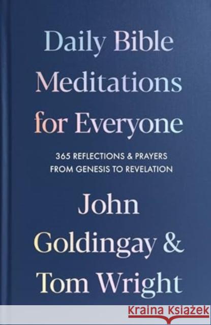 Daily Bible Meditations for Everyone: 365 Reflections and Prayers, from Genesis to Revelation Tom Wright 9780281090303 SPCK Publishing
