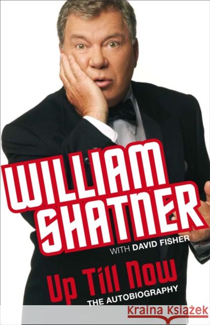 Up Till Now William Shatner   9780283072628