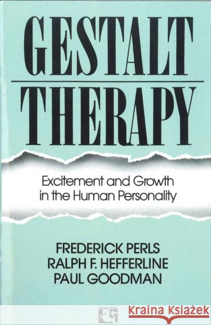Gestalt Therapy: Excitement and Growth in the Human Personality Frederick S. Perls Etc. 9780285626652