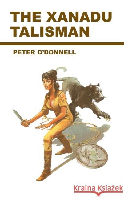 Xanadu Talisman: (Modesty Blaise) Peter (Book Reviews) O'Donnell 9780285636439 Profile Books Ltd