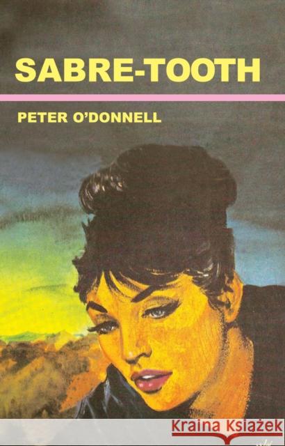 Sabre-Tooth: (Modesty Blaise) Peter (Book Reviews) O'Donnell 9780285636767 Profile Books Ltd