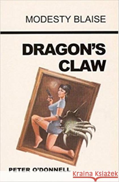 Dragon's Claw: (Modesty Blaise) Peter (Book Reviews) O'Donnell 9780285637085 Profile Books Ltd