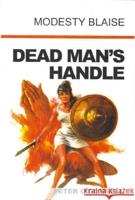 Dead Man's Handle: (Modesty Blaise) Peter (Book Reviews) O'Donnell 9780285637276 Profile Books Ltd