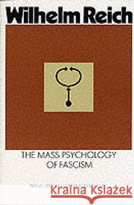The Mass Psychology of Fascism Wilhelm Reich 9780285647015