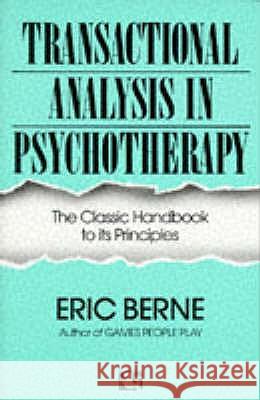 Transactional Analysis in Psychotherapy Eric Berne 9780285647763