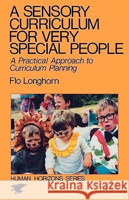 A Sensory Curriculum for Very Special People Flo Longhorn 9780285650640