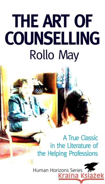 Art of Counselling Rollo May 9780285650992 SOUVENIR PRESS LTD