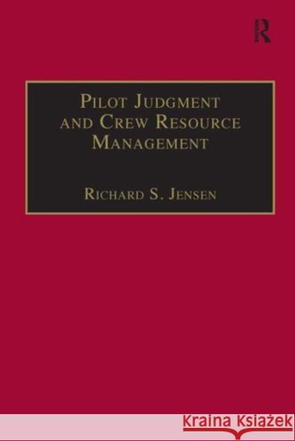 Pilot Judgment and Crew Resource Management Richard S. Jensen Al Diehl  9780291398048