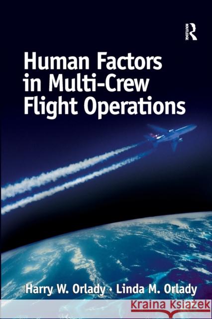 Human Factors in Multi-Crew Flight Operations Harry W. Orlady Linda M. Orlady 9780291398390 ASHGATE PUBLISHING GROUP