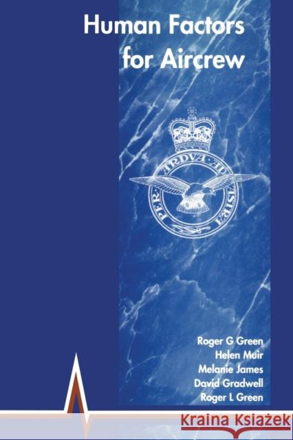 Human Factors for Aircrew (RAF Edition) Roger G. Green, Helen Muir, Melanie James, David Gradwell 9780291398413