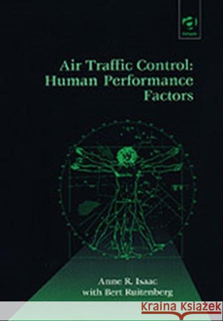 Air Traffic Control: Human Performance Factors Anne R. Isaac Bert Ruitenberg  9780291398543 Ashgate Publishing Limited