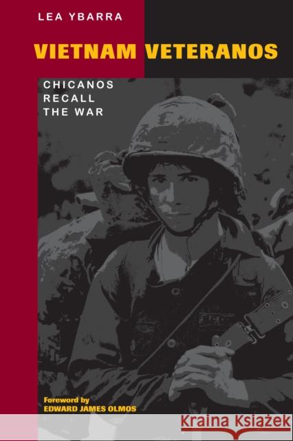Vietnam Veteranos: Chicanos Recall the War Ybarra, Lea 9780292702448 University of Texas Press