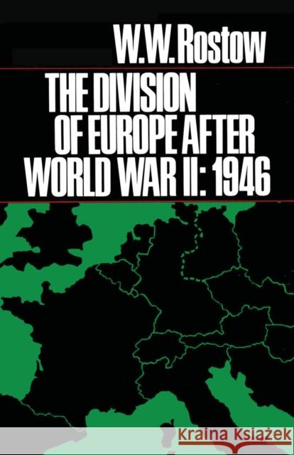 The Division of Europe After World War II: 1946 Rostow, W. W. 9780292703599 First Glance Books