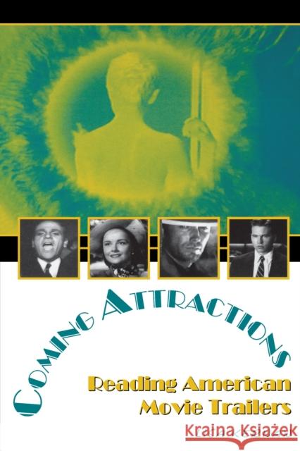 Coming Attractions : Reading American Movie Trailers Lisa Kernan 9780292705586 