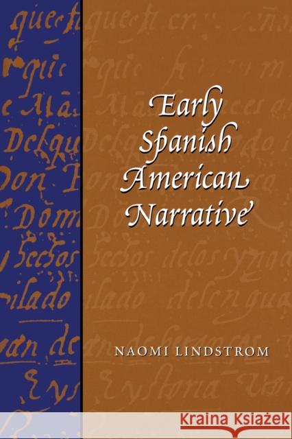 Early Spanish American Narrative Naomi Lindstrom 9780292705661