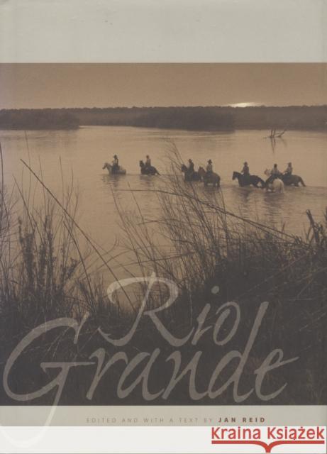 Rio Grande Jan Reid 9780292706019 University of Texas Press