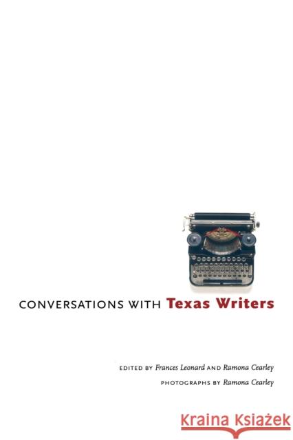 Conversations with Texas Writers Francis Leonard Ramona Cearley Ramona Cearley 9780292706415 University of Texas Press