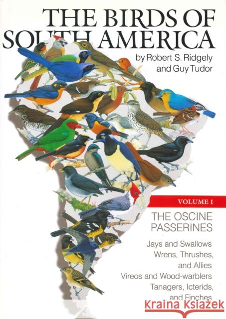 The Oscine Passerines: Jays and Swallows, Wrens, Thrushes, and Allies, Vireos and Wood-Warblers, Tanagers, Icterids, and Finches Ridgely, Robert S. 9780292707566 University of Texas Press