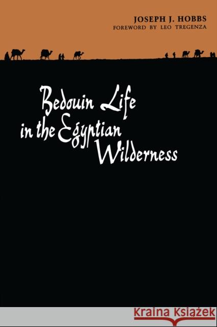 Bedouin Life in the Egyptian Wilderness Joseph J. Hobbs Leo A. Tregenza 9780292707894 University of Texas Press