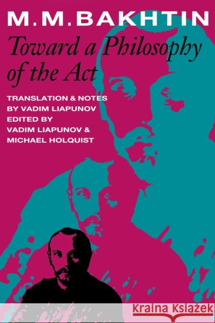 Toward a Philosophy of the ACT Bakhtin, M. M. 9780292708051 University of Texas Press