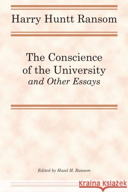 The Conscience of the University, and Other Essays Harry Huntt Ransom   9780292710801