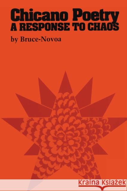 Chicano Poetry: A Response to Chaos Bruce-Novoa, Juan 9780292710924